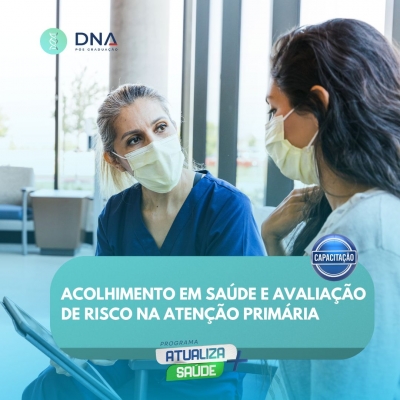 Acolhimento em Saúde e Avaliação de Risco na Atenção Primária 
