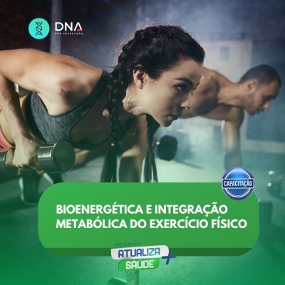 Bioenergética e Integração Metabólica do Exercício Físico 