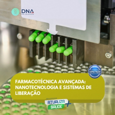 Farmacotécnica Avançada: Nanotecnologia e Sistemas de Liberação 