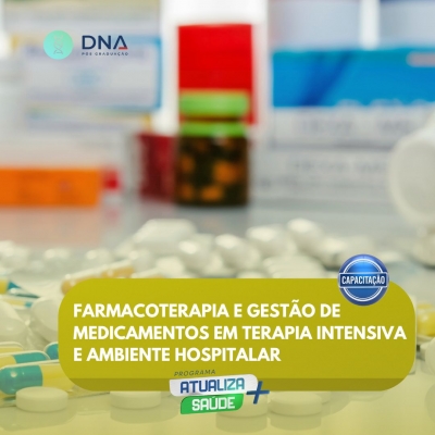 Farmacoterapia e Gestão de Medicamentos em Terapia Intensiva e Ambiente Hospitalar 