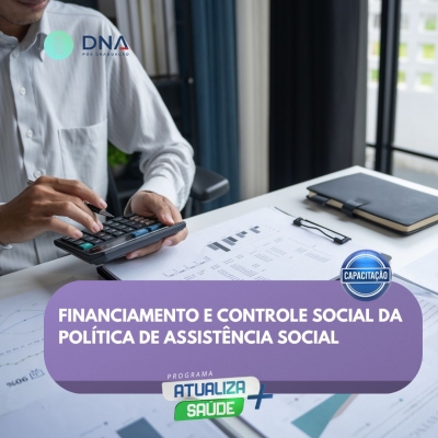 Financiamento e Controle Social da Política de Assistência Social 