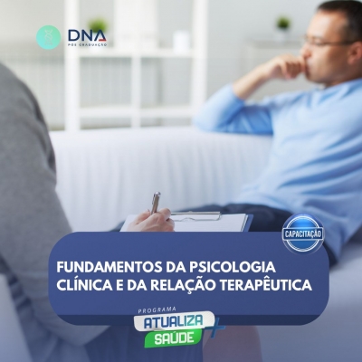 Fundamentos da Psicologia Clínica e da Relação Terapêutica 