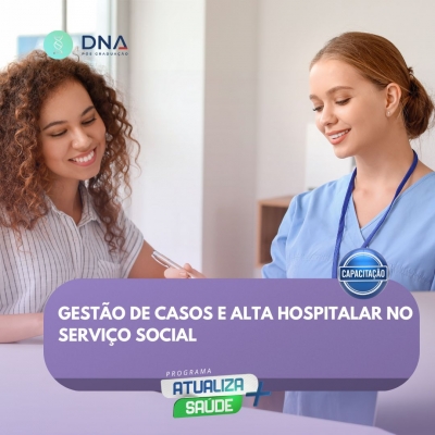 Gestão de Casos e Alta Hospitalar no Serviço Social 