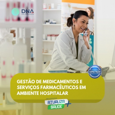 Gestão de Medicamentos e Serviços Farmacêuticos em Ambiente Hospitalar 