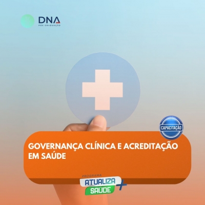 Governança Clínica e Acreditação em Saúde 