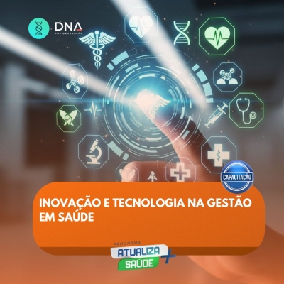 Inovação e Tecnologia na Gestão em Saúde 