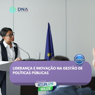 Liderança e Inovação na Gestão de Políticas Públicas 