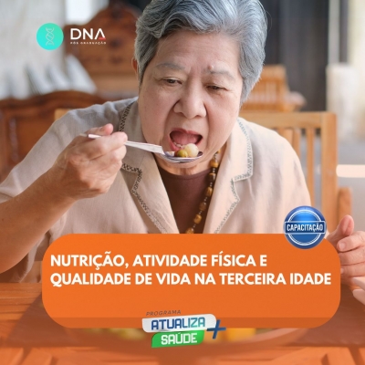 Nutrição, Atividade Física e Qualidade de Vida na Terceira Idade