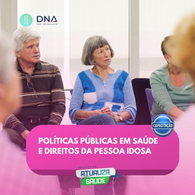 Políticas Públicas em Saúde e Direitos da Pessoa Idosa 