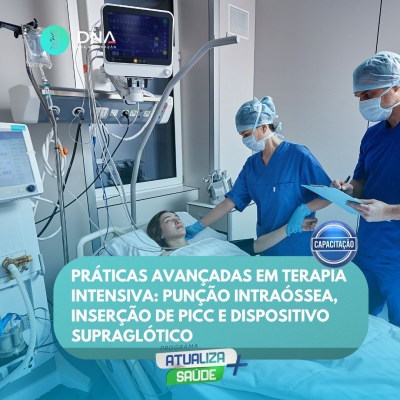 Práticas Avançadas em Terapia Intensiva: Punção Intraóssea, PICC e Dispositivo Supraglótico
