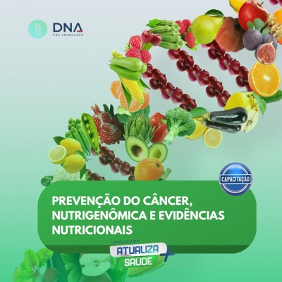 Prevenção do Câncer, Nutrigenômica e Evidências Nutricionais 