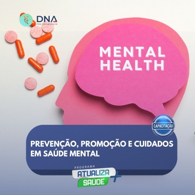 Prevenção, Promoção e Cuidados em Saúde Mental 
