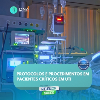 Protocolos e Procedimentos em Pacientes Críticos em UTI 