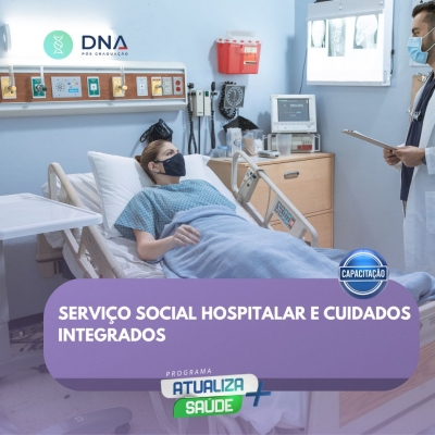 Serviço Social Hospitalar e Cuidados Integrados 