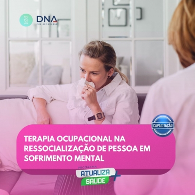 Terapia Ocupacional na Ressocialização de Pessoa em Sofrimento Mental 